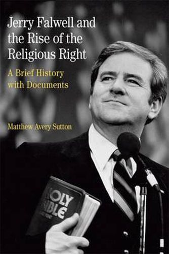 Cover image for Jerry Falwell and the Rise of the Religious Right: A Brief History with Documents