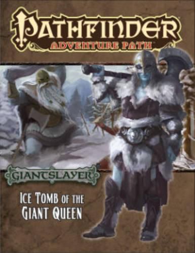 Cover image for Pathfinder Adventure Path: Giantslayer Part 4 - Ice Tomb of the Giant Queen