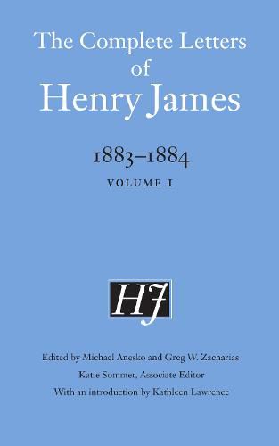 The Complete Letters of Henry James, 1883-1884: Volume 1