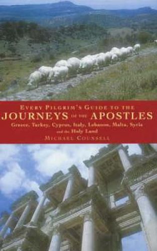 Cover image for Every Pilgrim's Guide to the Journeys of the Apostles: Greece, Turkey, Italy, Lebanon, Malta, Syria and the Holy Land