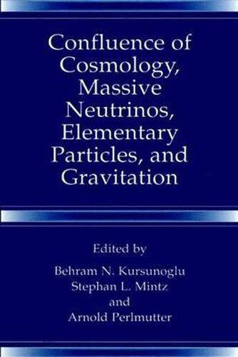 Cover image for Confluence of Cosmology, Massive Neutrinos, Elementary Particles, and Gravitation