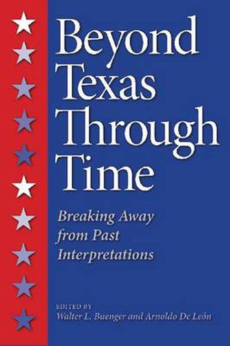 Cover image for Beyond Texas Through Time: Breaking Away from Past Interpretations