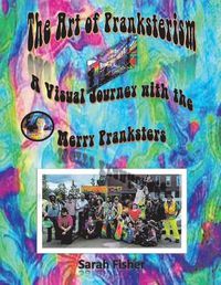Cover image for The Art of Pranksterism: A Visual Journey With the Merry Pranksters