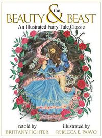 Cover image for Beauty and the Beast: An Illustrated Fairy Tale Classic