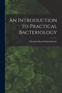 Cover image for An Introduction to Practical Bacteriology