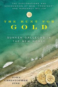 Cover image for Hunt for Gold: Sunken Galleons In The New World