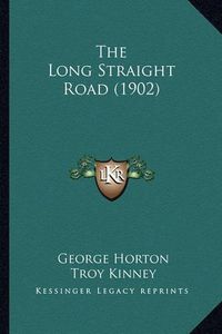 Cover image for The Long Straight Road (1902)