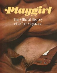 Cover image for Playgirl: The Official History of a Cult Magazine