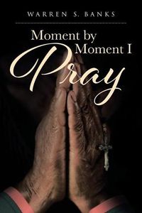 Cover image for Moment by Moment I Pray