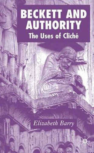 Cover image for Beckett and Authority: The Uses of Cliche