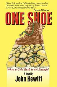 Cover image for One Shoe: When a Gold Rush is not Enough