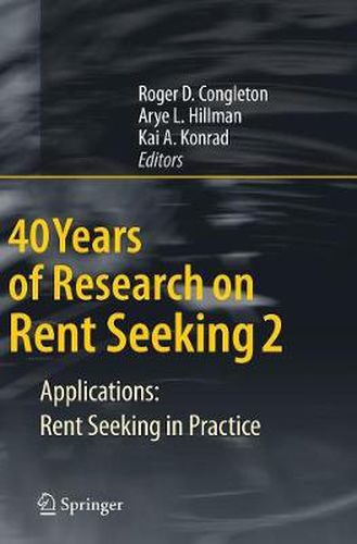Cover image for 40 Years of Research on Rent Seeking 2: Applications: Rent Seeking in Practice