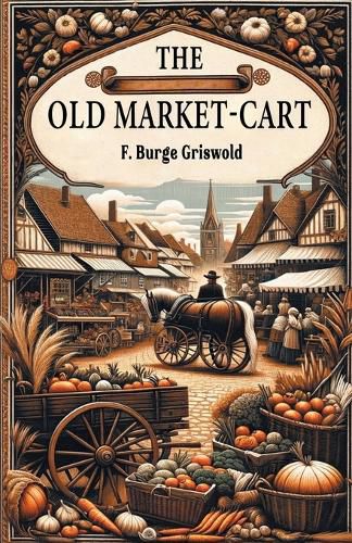 Cover image for The Old Market-Cart