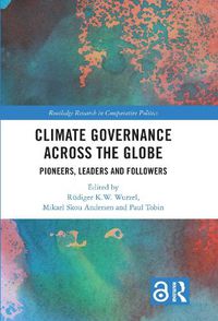 Cover image for Climate Governance across the Globe: Pioneers, Leaders and Followers