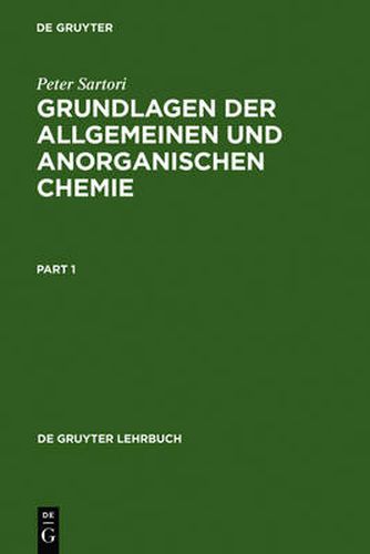 Grundlagen Der Allgemeinen Und Anorganischen Chemie: Ein Programmiertes Lehrbuch Fur Studierende Der Natur- Und Ingenieurwissenschaften, Der Medizin Sowie Fur Chemiker Der Anfangssemester