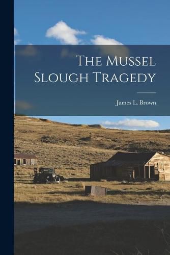 Cover image for The Mussel Slough Tragedy