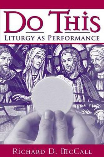 Cover image for Do This: Liturgy as Performance