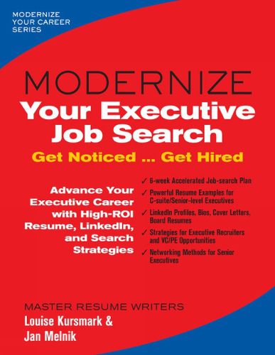 Cover image for Modernize Your Executive Job Search: Get Noticed ... Get Hired