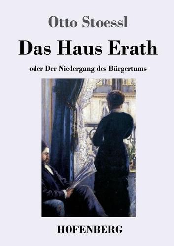 Das Haus Erath: oder Der Niedergang des Burgertums