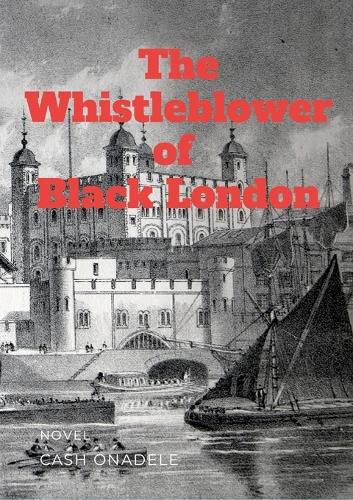 Cover image for The Whistleblower of Black London