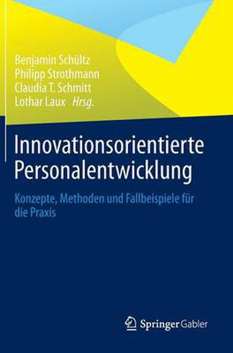 Cover image for Innovationsorientierte Personalentwicklung: Konzepte, Methoden und Fallbeispiele fur die Praxis