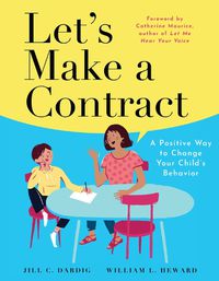 Cover image for Let's Make a Contract: A Positive Way to Change Your Child's Behavior