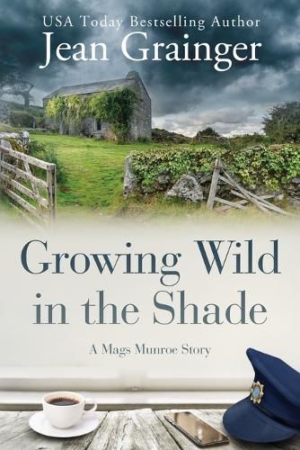 Cover image for Growing Wild in the Shade: A Mags Munroe Story