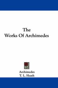 Cover image for The Works Of Archimedes