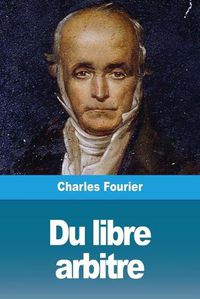 Cover image for Du libre arbitre