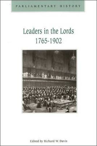 Cover image for Leaders in the Lords 1765-1902: Government Management and Party Organization in the Upper Chambers, 1765-1902