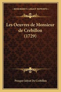 Cover image for Les Oeuvres de Monsieur de Crebillon (1729)