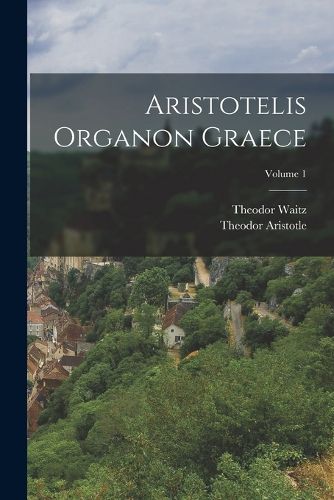 Cover image for Aristotelis Organon Graece; Volume 1
