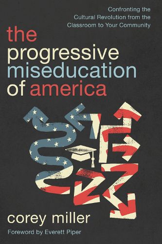 Cover image for The Progressive Miseducation of America