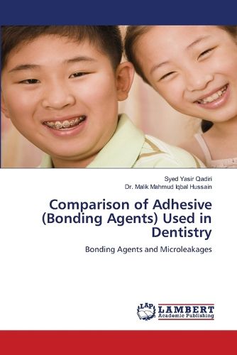 Cover image for Comparison of Adhesive (Bonding Agents) Used in Dentistry
