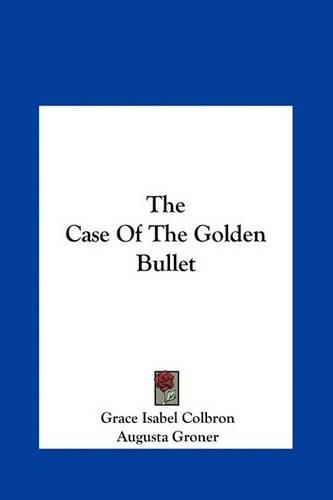 Cover image for The Case of the Golden Bullet