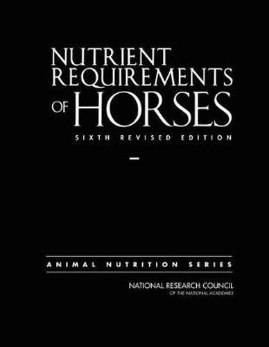 Nutrient Requirements of Horses: Sixth Revised Edition