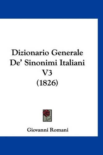 Cover image for Dizionario Generale de' Sinonimi Italiani V3 (1826)