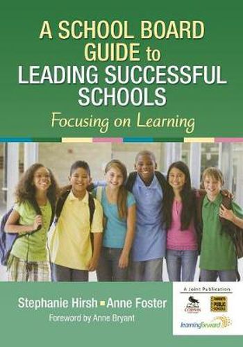 Cover image for A School Board Guide to Leading Successful Schools: Focusing on Learning