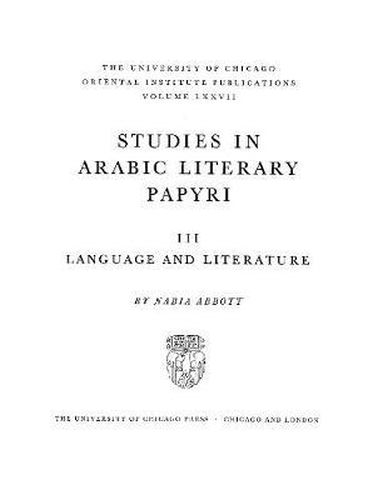 Cover image for Studies in Arabic Literary Papyri. Volume III: Language and Literature y Nabia Abbott