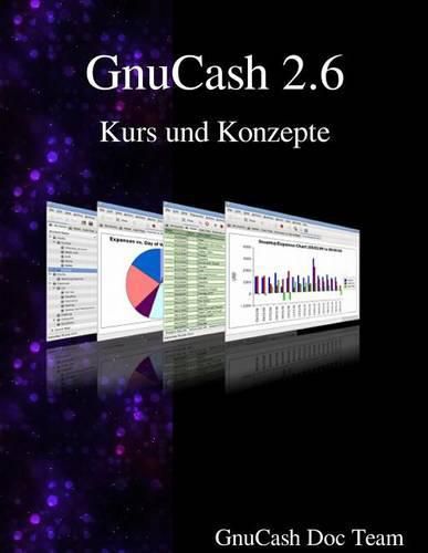 Cover image for GnuCash 2.6 Kurs und Konzepte