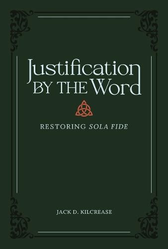 Justification by the Word: Restoring Sola Fide