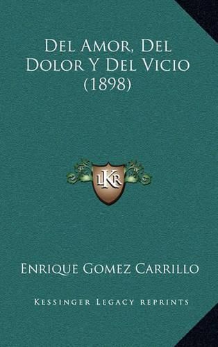 del Amor, del Dolor y del Vicio (1898)