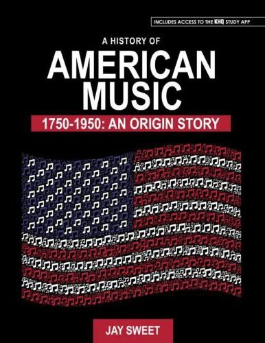 Cover image for A History of American Music 1750-1950: An Origin Story