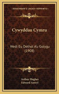 Cover image for Cywyddau Cymru: Wedi Eu Dethol A'u Golygu (1908)