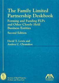 Cover image for The Family Limited Partnership Deskbook: Forming and Funding Flps and Other Closely Held Business Entities