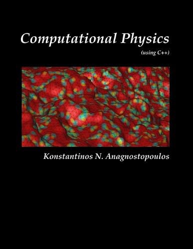 Cover image for Computational Physics - A Practical Introduction to Computational Physics and Scientific Computing (Using C++), Vol. I
