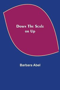 Cover image for Down the Scale or Up