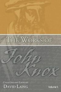 Cover image for The Works of John Knox, Volume 5: On Predestination and Other Writings