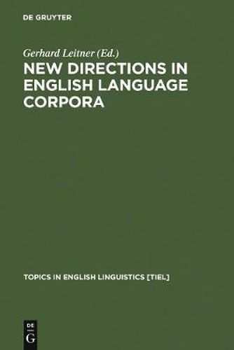 Cover image for New Directions in English Language Corpora: Methodology, Results, Software Developments