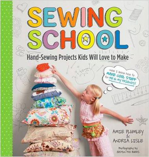 Cover image for Sewing School: 21 Sewing Projects Kids Will Love to Make